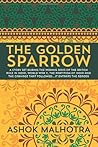 The Golden Sparrow by Ashok   Malhotra