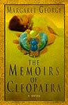 The Memoirs of Cleopatra by Margaret George