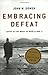 Embracing Defeat by John W. Dower