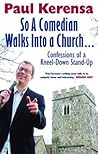 So a Comedian Walks Into a Church by Paul Kerensa