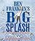 Ben Franklin's Big Splash: ...