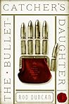 The Bullet-Catcher's Daughter (Fall of the Gas-Lit Empire, #1)