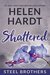 Shattered (The Steel Brothers Saga Book 7) by Helen Hardt