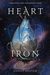 Heart of Iron (Heart of Iron, #1) by Ashley Poston