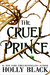 The Cruel Prince (The Folk of the Air, #1) by Holly Black