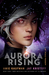 Aurora Rising (The Aurora Cycle, #1) by Jay Kristoff