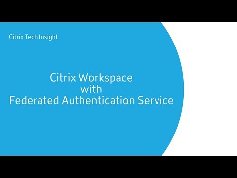Citrix Federated Authentication Service for Citrix Workspace