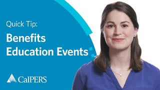 CalPERS Quick Tip | CalPERS Benefits Education Events (CBEEs)