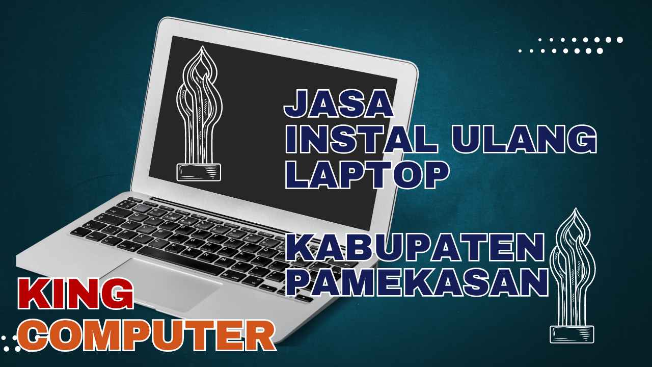 TEMPAT INSTALL ULANG LAPTOP KABUPATEN PAMEKASAN