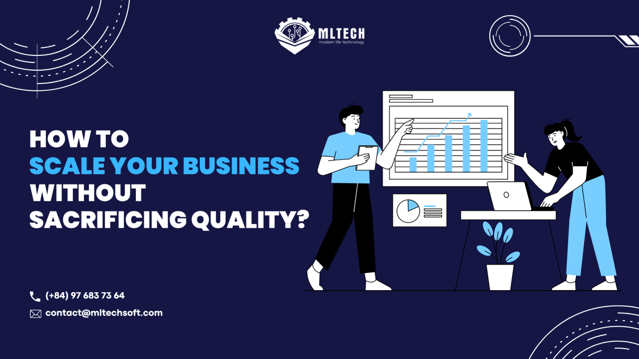 How to Scale Your Business Without Sacrificing Quality