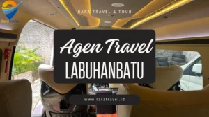 Agen Travel Labuhanbatu Rantau Prapat Rute ke Berbagai Kota Ongkos Murah Mulai Rp 50K Layanan 24 Jam - RARATRAVEL.ID