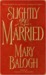 Slightly Married (Bedwyn Family Series) by Mary Balogh